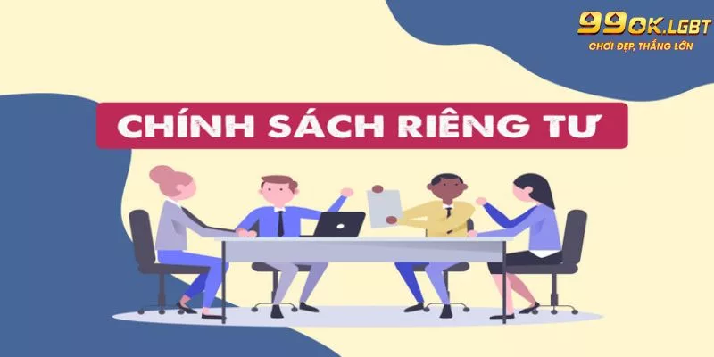 Quyền riêng tư được nhà cái 99OK bảo vệ bằng các chính sách hữu ích