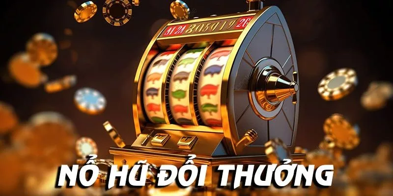 Game nổ hũ đổi thưởng 